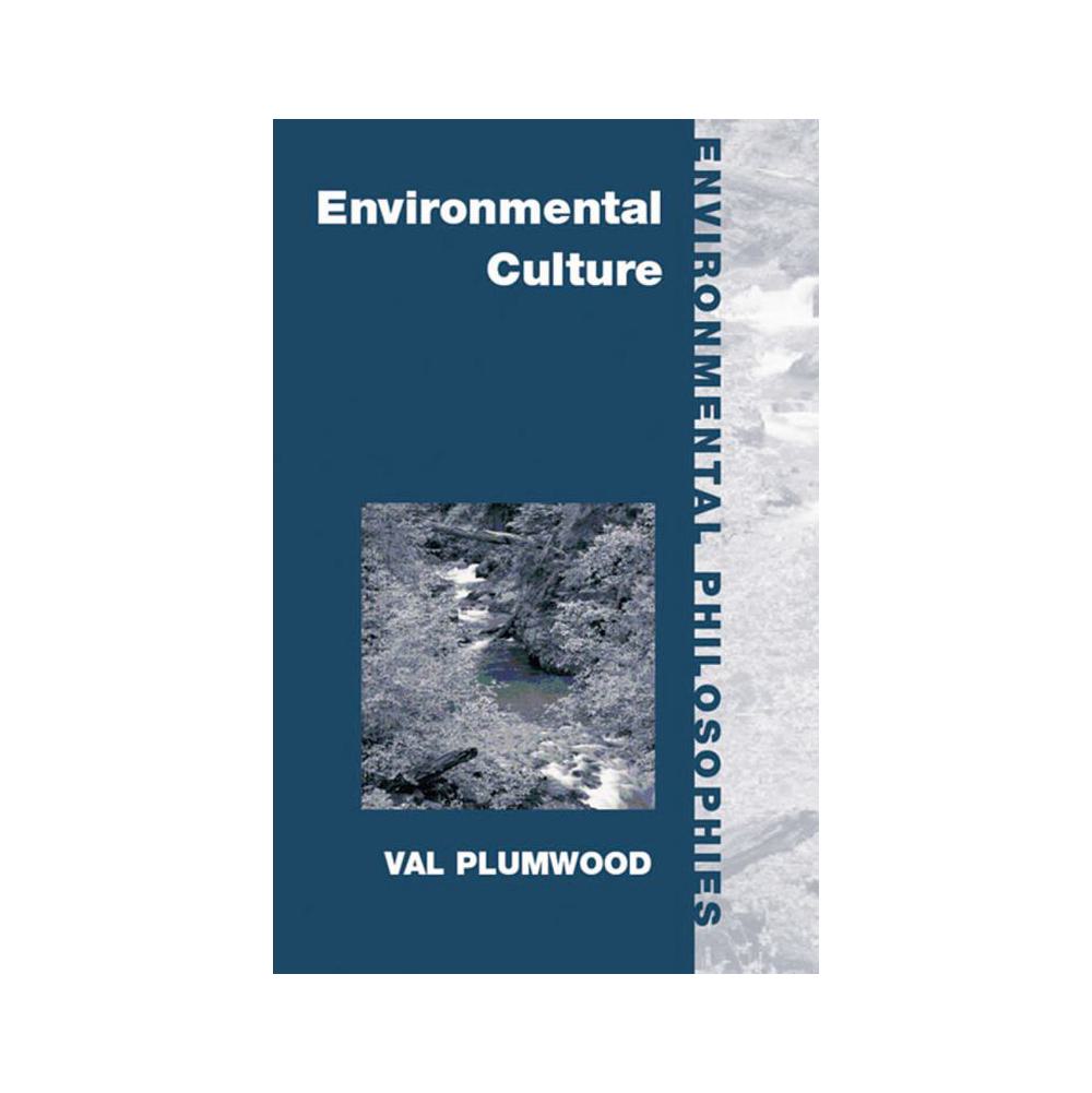 Plumwood, Val, Environmental Culture: The Ecological Crisis of Reason, 9780415178785, Taylor & Francis, 2, Philosophy, Books, 166803